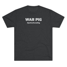 Load image into Gallery viewer, WAR PIG - #JusticeForSmiley - Unisex Tri-Blend Crew Tee
